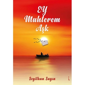 Ey Muhterem Aşk - Seyithan Sayın