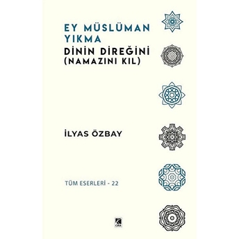 Ey Müslüman Yıkma - Ilyas Özbay