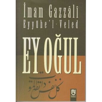 Ey Oğul Eyyühel Veled Imam Gazali