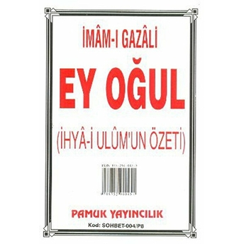 Ey Oğul (Ihya-I Ulumun Özeti) / Sohbet-004 Cep Boy Imam-I Gazali