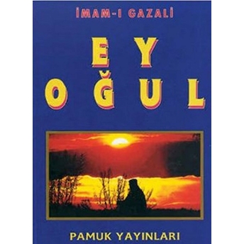 Ey Oğul (Sohbet003) Imam Gazali