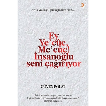 Ey Ye’cûc, Me’cûc! Insanoğlu Seni Çağırıyor - Güven Polat