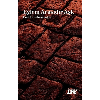 Eylem Arasıdır Aşk