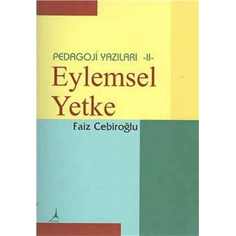 Eylemsel Yekte - Pedogoji Yazıları 2 Faiz Cebiroğlu