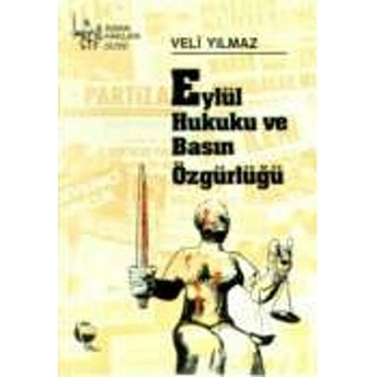 Eylül Hukuku Ve Basın Özgürlüğü Veli Yılmaz