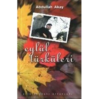 Eylül Türküleri Abdullah Akay