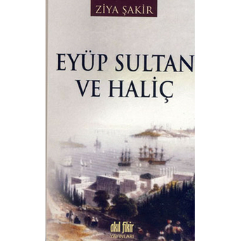 Eyüp Sultan Ve Haliç Ziya Şakir