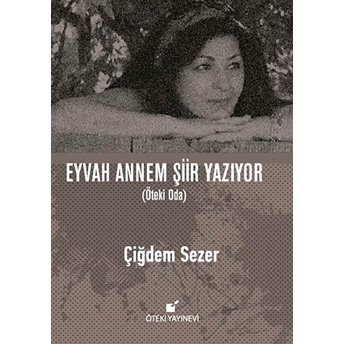 Eyvah Annem Şiir Yazıyor (Ciltli) Çiğdem Sezer