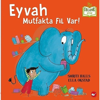 Eyvah Mutfakta Fil Var! - Organik Kitaplar Smriti Halls