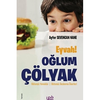 Eyvah! Oğlum Çölyak Ayfer Sevencan Nane