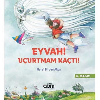 Eyvah! Uçurtmam Kaçtı! Nural Birden Akca