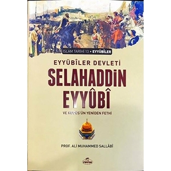 Eyyübi Devleti Selahaddin Eyyübi Ve Kudüs'ün Yeniden Fethi