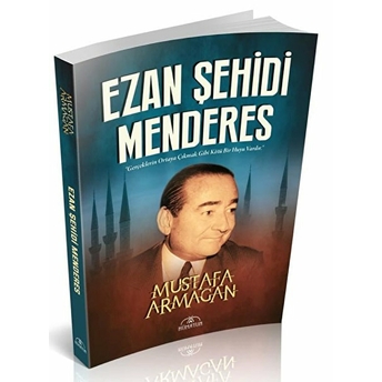 Ezan Şehidi Menderes Mustafa Armağan