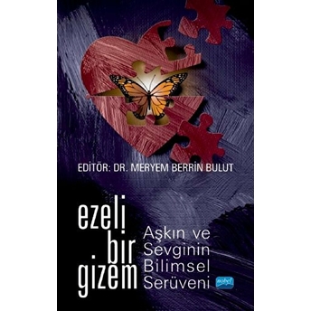 Ezeli Bir Gizem: Aşkın Ve Sevginin Bilimsel Serüveni