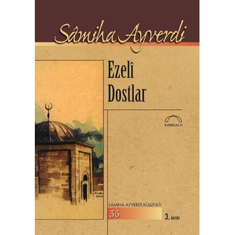 Ezeli Dostlar Samiha Ayverdi