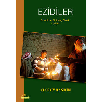 Ezidiler Etnodinsel Bir Inanç Olarak Ezidilik Çakır Ceyhan Suvari