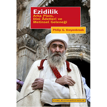 Ezidilik - Arka Planı, Dini Aletleri Ve Metinsel Geleneği-Philip G. Kreyenbroek