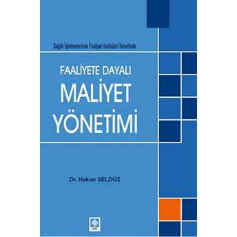 Faaliyete Dayalı Maliyet Yönetimi Hakan Seldüz