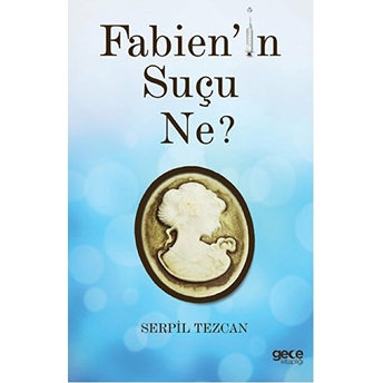 Fabien'in Suçu Ne? Serpil Tezcan