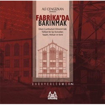 Fabrika'da Barınmak Ali Cengizkan