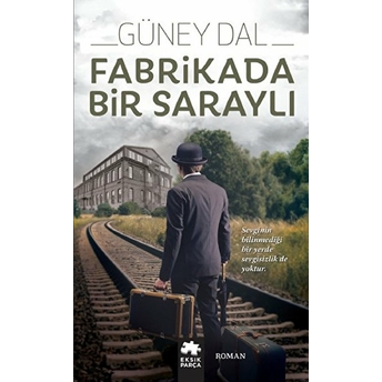 Fabrikada Bir Saraylı Güney Dal