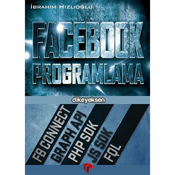 Facebook Programlama (Uygulama Geliştirme) - Ibrahim Hızlıoğlu