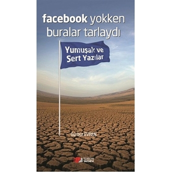 Facebook Yokken Buralar Tarlaydı Gürbüz Evren