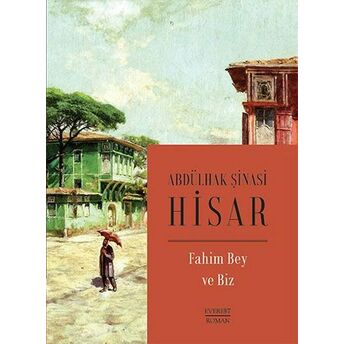 Fahim Bey Ve Biz Abdülhak Şinasi Hisar