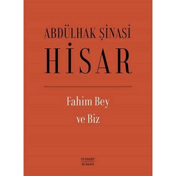 Fahim Bey Ve Biz (Ciltli) Abdülhak Şinasi Hisar