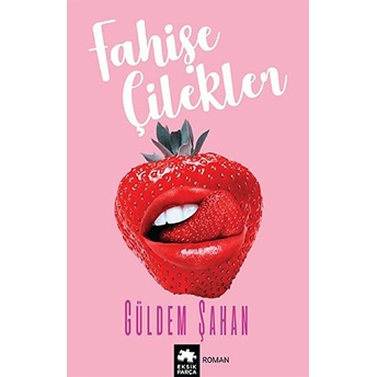 Fahişe Çilekler Güldem Şahan