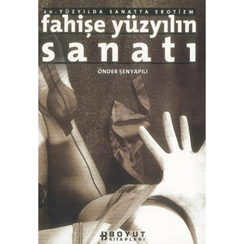 Fahişe Yüzyılın Sanatı 20. Yüzyılda Sanatta Erotizm Önder Şenyapılı