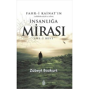 Fahr-I Kainat'In Insanlığa Mirası Zübeyt Bozkurt