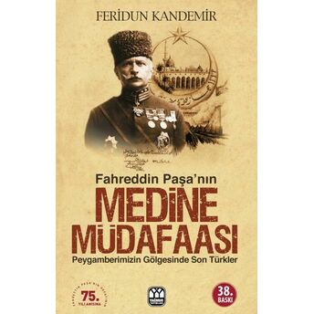 Fahreddin Paşa’nın Medine Müdafaası Feridun Kandemir