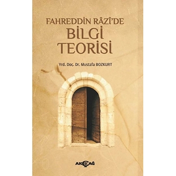 Fahreddin Razi' De Bilgi Teorisi Mustafa Bozkurt