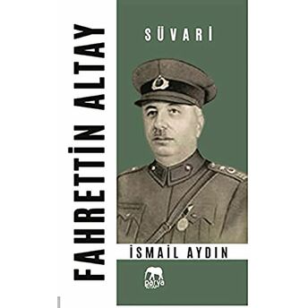 Fahrettin Altay - Süvari Ismail Aydın