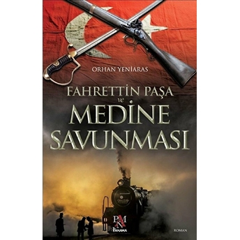 Fahrettin Paşa Ve Medine Savunması Orhan Yeniaras