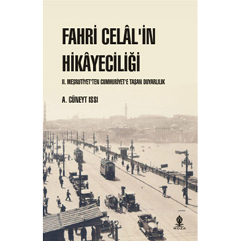 Fahri Celal'in Hikayeciliği A. Cüneyt Issı