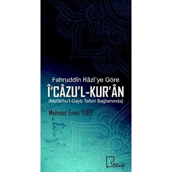 Fahruddin Razi’ye Göre I‘cazu’l-Kur’an - Mehmet Emin Yurt