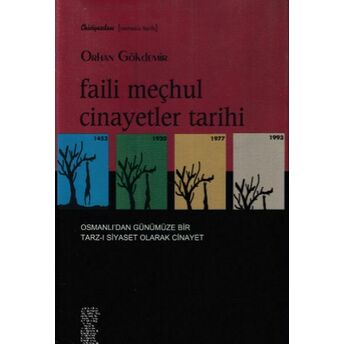 Faili Meçhul Cinayetler Tarihi - 1453-1920-1977-1993 Orhan Gökdemir