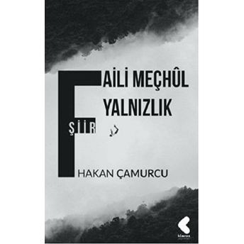 Faili Meçhul Yalnızlık Hakan Çamurcu