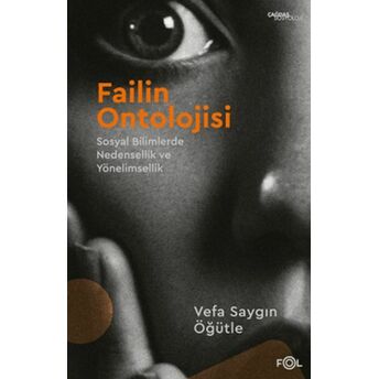 Failin Ontolojisi –Sosyal Bilimlerde Nedensellik Veyönelimsellik– Vefa Saygın Öğütle