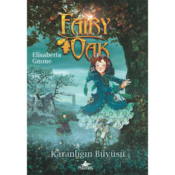 Fairy Oak -2 / Karanlığın Büyüsü Elisabetta Gnone