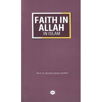 Faith In Allah In Islam Ibrahim Hilmi Karslı