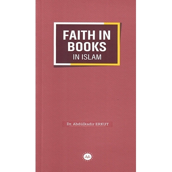 Faith In Books In Islam Abdülkadir Erkut