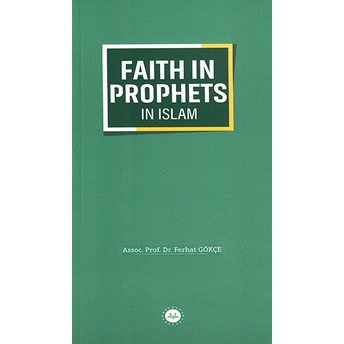 Faith In Prophets In Islam Ferhat Gökçe