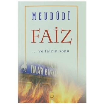 Faiz ... Ve Faizin Sonu Seyyid Ebu'L-A'La El-Mevdudi