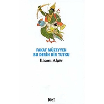 Fakat Müzeyyen Bu Derin Bir Tutku Ilhami Algör