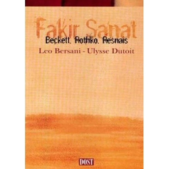 Fakir Sanat Beckett, Rothko, Resnais Leo Bersani