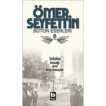 Falaka / Kaşağı / And / Boş Inançlar Ömer Seyfettin