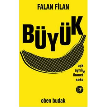 Falan Filan Büyük Aşk Ayrılık Ihanet Seks Oben Budak